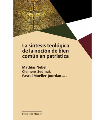 LA SINTESIS TEOLOGICA DE LA NOCION DE BIEN COMUN EN PATRISTI