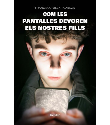 COM LES PANTALLES DEVOREN ELS NOSTRES FILLS