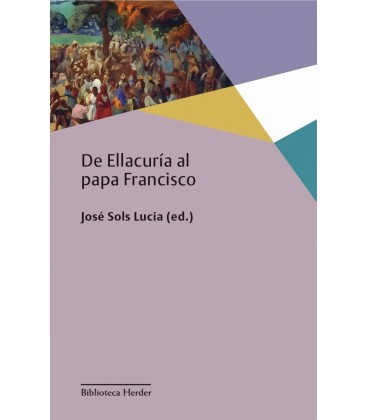 DE ELLACURIA AL PAPA FRANCISCO