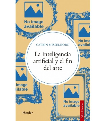 LA INTELIGENCIA ARTIFICIAL Y EL FIN DEL ARTE