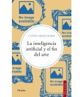 LA INTELIGENCIA ARTIFICIAL Y EL FIN DEL ARTE
