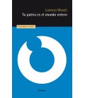 TU PATRIA ES EL MUNDO ENTERO