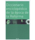 DICCIONARIO ENCICLOPEDICO DE LA EPOCA DE LA REFORMA