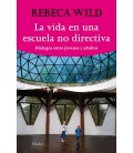 LA VIDA EN UNA ESCUELA NO DIRECTIVA