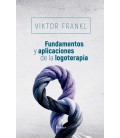 FUNDAMENTOS Y APLICACIONES DE LA LOGOTERAPIA