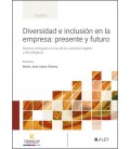 DIVERSIDAD E INCLUSION EN LA EMPRESA: PRESENTE Y FUTURO