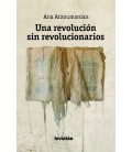 UNA REVOLUCION SIN REVOLUCIONARIOS