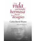 LA VIDA CORRIENDO HERMOSA HACIA LOS DESAGÜES