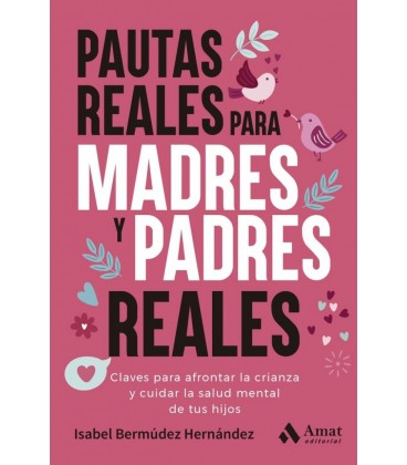 PAUTAS REALES PARA MADRES Y PADRES REALES
