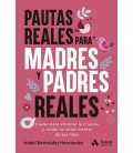 PAUTAS REALES PARA MADRES Y PADRES REALES