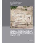 IGLESIAS TARDOANTIGUAS EN EL CENTRO PENINSULAR (SIGLOS V-VIII)