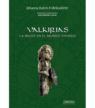 VALKIRIAS. LA MUJER EN EL MUNDO VIKINGO