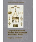 LA AGITADA HISTORIA DEL TESORO DE GUARRAZAR (GUADAMUR, TOLEDO)