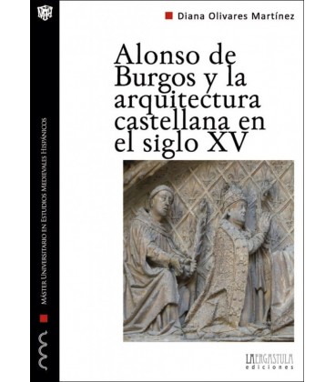 ALONSO DE BURGOS Y LA ARQUITECTURA CASTELLANA EN EL SIGLO XV