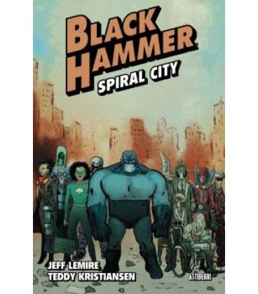 BLACK HAMMER 09. SPIRAL CITY