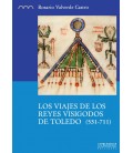 LOS VIAJES DE LOS REYES VISIGODOS DE TOLEDO (531-711)