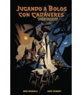 JUGANDO A BOLOS CON CADAVERES Y OTRAS HISTORIAS EXTRAÑAS DE TIERRAS DE
