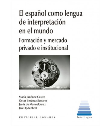 EL ESPAÑOL COMO LENGUA DE INTERPRETACION EN EL MUNDO