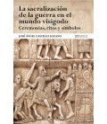 LA SACRALIZACION DE LA GUERRA EN EL MUNDO VISIGODO. CEREMONIAS