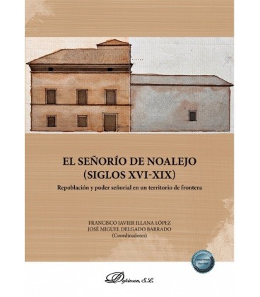 EL SENORIO DE NOALEJO. SIGLOS XVI-XIX