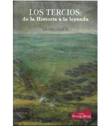 LOS TERCIOS: DE LA HISTORIA A LA LEYENDA VOL. 1