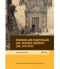 PENSAR LOS HOSPITALES DEL MUNDO IBERICO (SS. XIV-XVI)