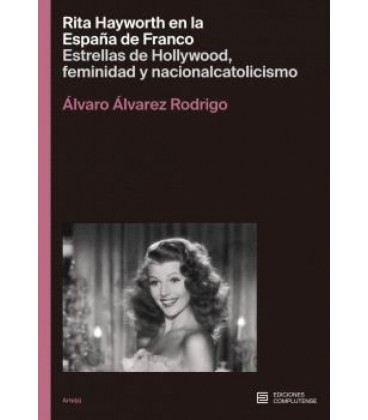 RITA HAYWORTH EN LA ESPANA DE FRANCO