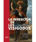 LA INVENCION DE LOS VISIGODOS: IMAGINARIO Y RECEPCION ARTISTICA EN LA