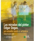 LAS MIRADAS DEL PINTOR EDGAR DEGAS, UN ESTUDIO MEDICO ARTISTICO