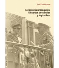 LA MONARQUIA FRANQUISTA. DISCURSOS DOCTRINALES Y LEGISLATIVOS