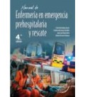 MANUAL DE ENFERMERIA EN EMERGENCIA PREHOSPITALARIA Y RESCATE - 4º ED.