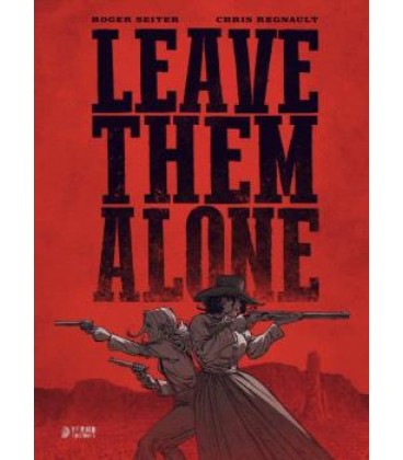 LEAVE THEM ALONE