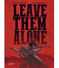 LEAVE THEM ALONE