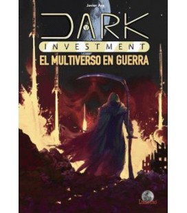 DARK INVESTMENT. EL MULTIVERSO EN GUERRA