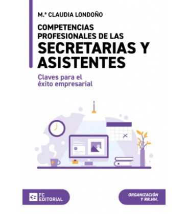 COMPETENCIAS PROFESIONALES DE LAS SECRETARIAS Y ASISTENTES