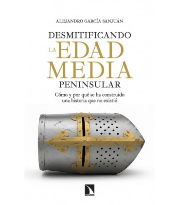 DESMITIFICANDO LA EDAD MEDIA PENINSULAR