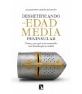 DESMITIFICANDO LA EDAD MEDIA PENINSULAR