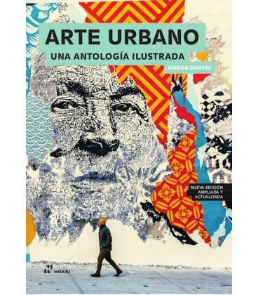 ARTE URBANO UNA ANTOLOGIA ILUSTRADA
