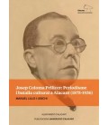 JOSEP COLOMA PELLICER: PERIODISME I BATALLA CULTURAL A ALACANT (1875-1