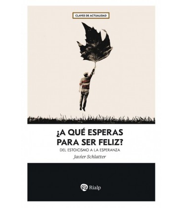 A QUE ESPERAS PARA SER FELIZ