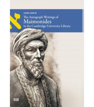 THE AUTOGRAPH WRITINGS OF MAIMONIDES IN THE CAMBRIDGE UNIVERSITY LIBRA