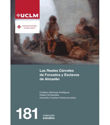 LAS REALES CARCELES DE ESCLAVOS Y FORZADOS DE ALMADEN