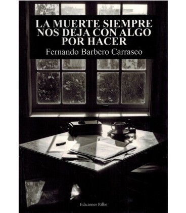 LA MUERTE SIEMPRE NOS DEJA CON ALGO POR HACER