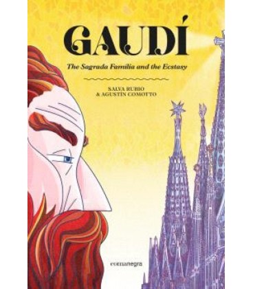GAUDI. THE SAGRADA FAMILIA AND THE ECSTASY
