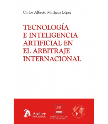 TECNOLOGIA E INTELIGENCIA ARTIFICIAL EN EL ARBITRAJE INTERNACIONAL