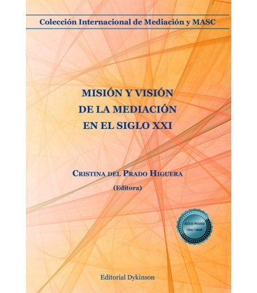 MISION Y VISION DE LA MEDIACION EN EL SIGLO XXI