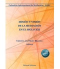MISION Y VISION DE LA MEDIACION EN EL SIGLO XXI