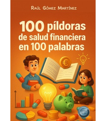100 PILDORAS DE SALUD FINANCIERA EN 100 PALABRAS
