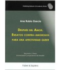 DESPUES DEL AMOR. ENSAYOS CONTRA-AMOROSOS PARA UNA AFECTIVIDAD QUEER