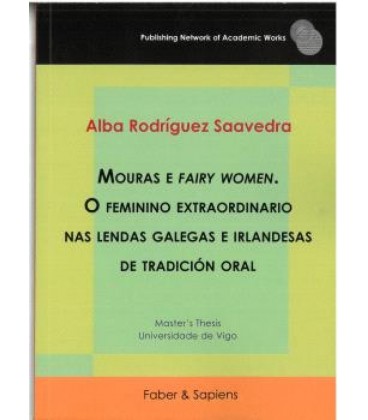 MOURAS E FAIRY WOMEN. O FEMININO EXTRAORDINARIO NAS LENDAS GALEGAS E I